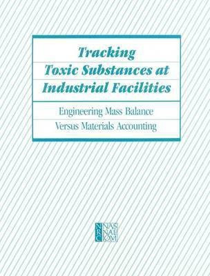 Tracking Toxic Substances at Industrial Facilities(English, Paperback, National Research Council)