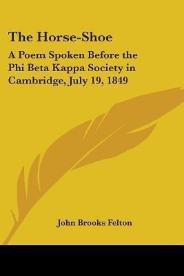 The Horse-Shoe(English, Paperback, Felton John Brooks)