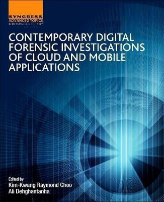 Contemporary Digital Forensic Investigations of Cloud and Mobile Applications(English, Paperback, unknown)