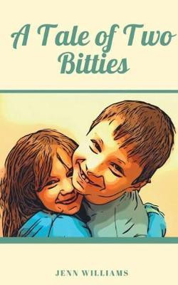 A Tale of Two Bitties(English, Paperback, Williams Jenn)