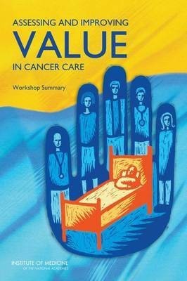 Assessing and Improving Value in Cancer Care(English, Paperback, Institute of Medicine)