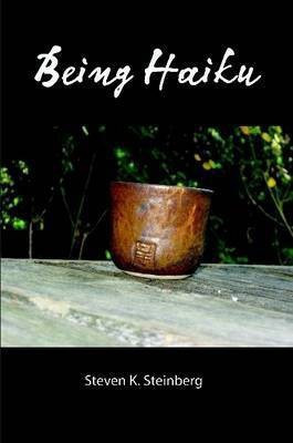 Being Haiku(English, Paperback, Steinberg Steven K)