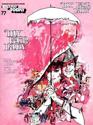 My Fair Lady (EZ Play Today)(English, Sheet music, Lerner Alan J.)