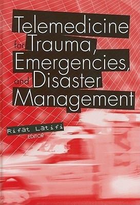 Telemedicine for Trauma, Emergencies, and Disaster Management(English, Hardcover, Latifi Rifat)