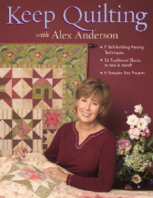 Keep Quilting with Alex Anderson(English, Paperback, Anderson Alex)