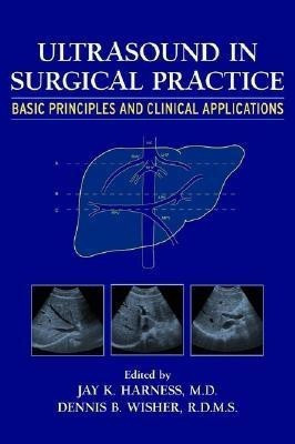 Ultrasound in Surgical Practice - Basic Principles and Clinical Applications(English, Hardcover, Harness JK)