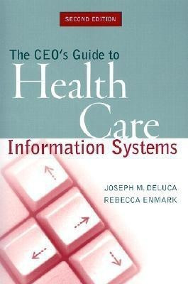 The CEO's Guide to Health Care Information Systems(English, Paperback, DeLuca Joseph M.)