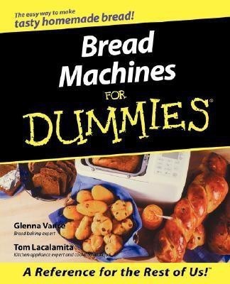 Bread Machines For Dummies(English, Paperback, Vance Glenna)