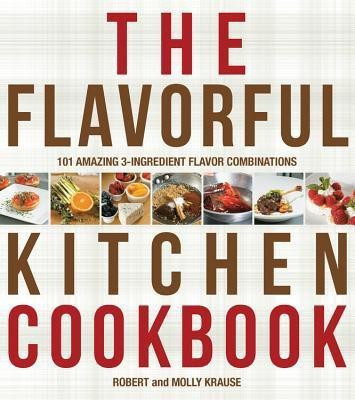 The Flavorful Kitchen Cookbook(English, Paperback, Krause Robert)