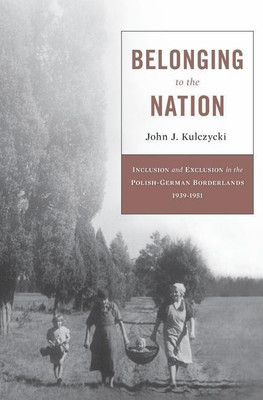 Belonging to the Nation(English, Hardcover, Kulczycki John J.)