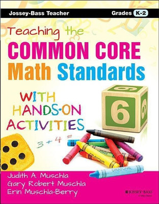 Teaching the Common Core Math Standards with Hands-On Activities, Grades K-2(English, Paperback, Muschla Erin)