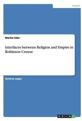 Interfaces between Religion and Empire in Robinson Crusoe(English, Paperback, Eder Martin)