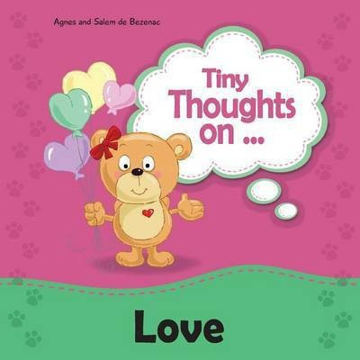 Tiny Thoughts on Love(English, Paperback, De Bezenac Agnes)
