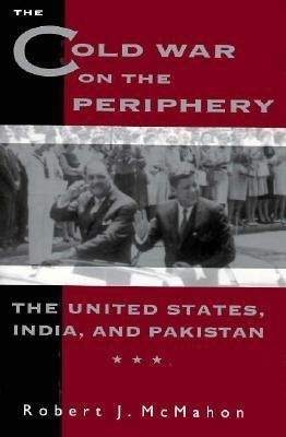 The Cold War on the Periphery(English, Hardcover, McMahon Robert)