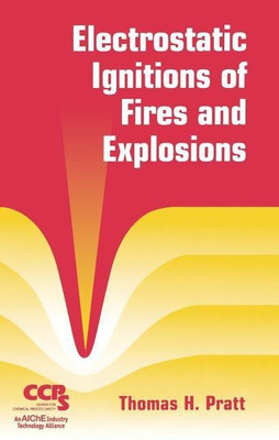 Electrostatic Ignitions of Fires and Explosions(English, Hardcover, Pratt Thomas H.)