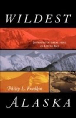 Wildest Alaska(English, Paperback, Fradkin Philip L.)