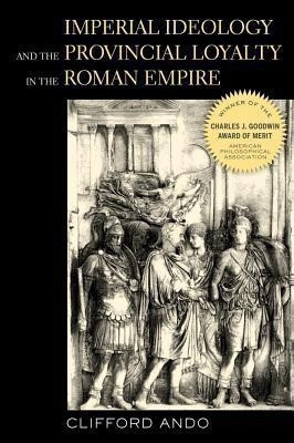 Imperial Ideology and Provincial Loyalty in the Roman Empire(English, Paperback, Ando Clifford)