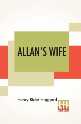 Allan's Wife(English, Paperback, Haggard H Rider Sir)