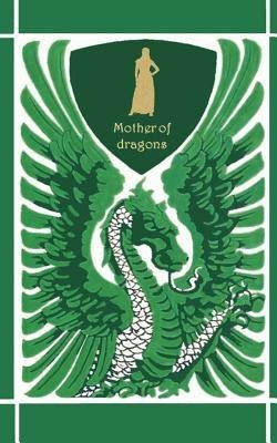 Mother of dragons / Mutter der Drachen ( Notebook/Notizbuch )(German, Paperback, Potter Elizabeth M)