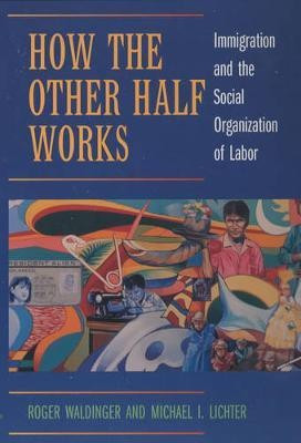 How the Other Half Works(English, Paperback, Waldinger Roger)