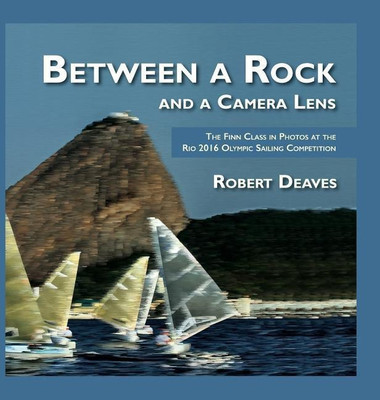 Between a Rock and a Camera Lens(English, Hardcover, Deaves Robert)