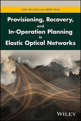 Provisioning, Recovery, and In-Operation Planning in Elastic Optical Networks(English, Hardcover, Velasco Luis)