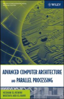 Advanced Computer Architecture and Parallel Processing(English, Hardcover, El-Rewini Hesham)