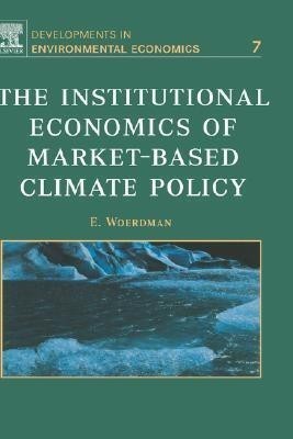 The Institutional Economics of Market-Based Climate Policy: Volume 7(English, Hardcover, Woerdman E.)