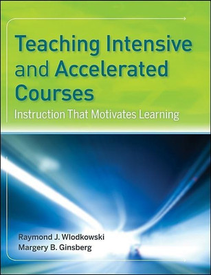 Teaching Intensive and Accelerated Courses(English, Paperback, Wlodkowski Raymond J.)