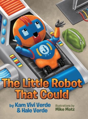 The Little Robot That Could(English, Hardcover, Verde Kam Vivi)