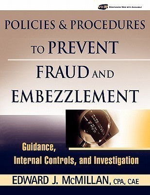 Policies and Procedures to Prevent Fraud and Embezzlement(English, Paperback, McMillan Edward J.)