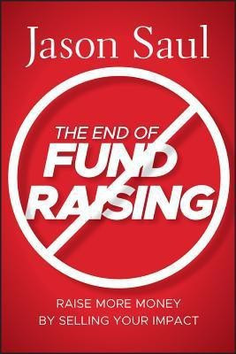The End of Fundraising(English, Hardcover, Saul Jason)