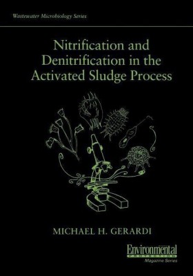 Nitrification and Denitrification in the Activated Sludge Process(English, Paperback, Gerardi Michael H.)