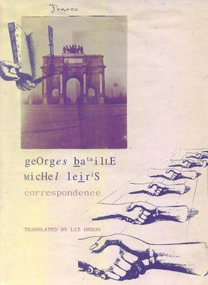 Correspondence - Georges Bataille and Michel Leiris(English, Hardcover, Bataille Georges)