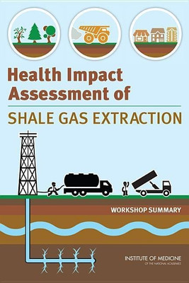 Health Impact Assessment of Shale Gas Extraction(English, Paperback, Institute of Medicine)