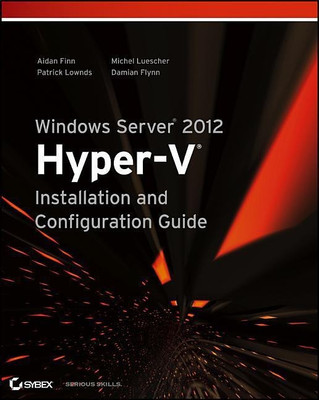 Windows Server 2012 Hyper-V Installation and Configuration Guide(English, Paperback, Finn Aidan)