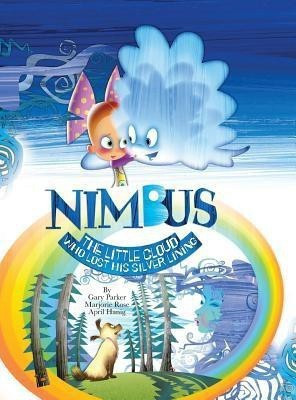 Nimbus The Little Cloud Who Lost His Silver Lining(English, Hardcover, Parker Gary)