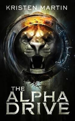 The Alpha Drive(English, Paperback, Martin Kristen)