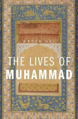 The Lives of Muhammad(English, Hardcover, Ali Kecia)