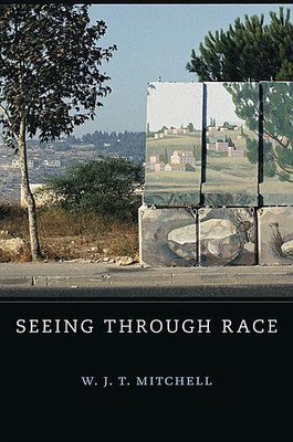 Seeing Through Race(English, Hardcover, Mitchell W. J. T.)
