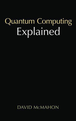 Quantum Computing Explained(English, Hardcover, McMahon David)