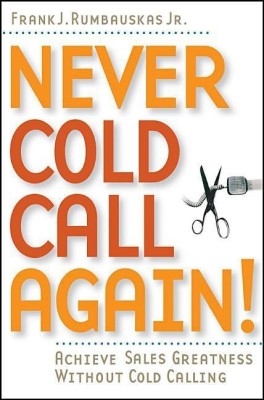 Never Cold Call Again(English, Paperback, Rumbauskas Frank J.)