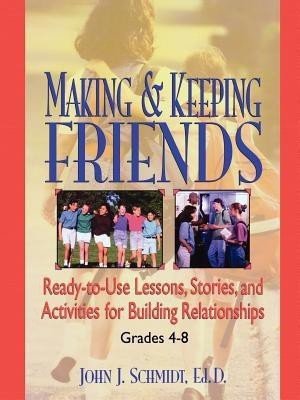 Making & Keeping Friends(English, Paperback, Schmidt John J.)