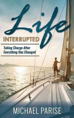Life Interrupted(English, Paperback, Parise Michael)