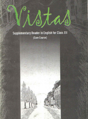 Ncert Vistas Supplementary Reader In English For Class - Xii ( Core Course )(Paperback, NCERT)