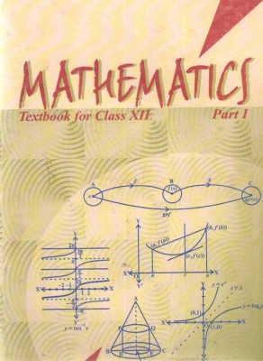 Ncert Mathematics ( Part - 1 ) Text Book For Class - Xii(Paperback, NCERT)