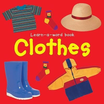 Learn-a-word Book: Clothes(English, Board book, Tuxworth Nicola)