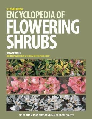 Timber Press Encyclopedia of Flowering Shrubs(English, Hardcover, Gardiner Jim)