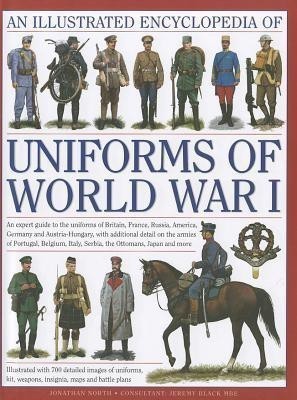 Illustrated Encyclopedia of Uniforms of World War I(English, Hardcover, Black Jeremy, North, Jonathan)