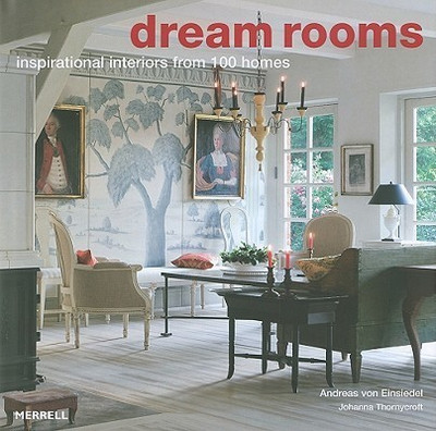 Dream Rooms: Inspirational Interiors from 100 Homes(English, Hardcover, Einsiedel Andreas von)